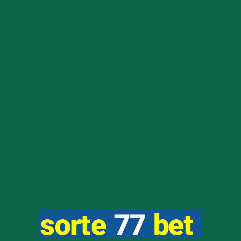 sorte 77 bet